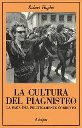 La cultura del piagnisteo. La saga del politicamente corretto