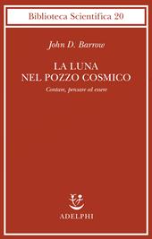 La luna nel pozzo cosmico. Contare, pensare ed essere