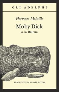 Moby Dick o la balena - Herman Melville - Libro Adelphi 1994, Gli Adelphi | Libraccio.it