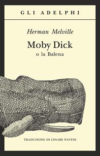 Moby Dick o la balena - Herman Melville - Libro Adelphi 1994, Gli Adelphi | Libraccio.it