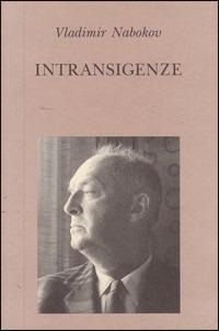 Intransigenze - Vladimir Nabokov - Libro Adelphi 1994, Biblioteca Adelphi | Libraccio.it