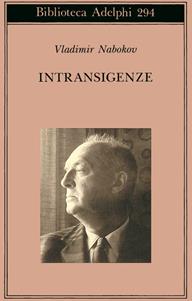 Intransigenze - Vladimir Nabokov - Libro Adelphi 1994, Biblioteca Adelphi | Libraccio.it