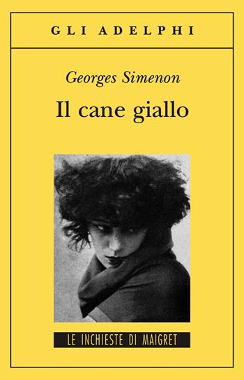 Il cane giallo - Georges Simenon - Libro Adelphi 1995, Gli Adelphi. Le inchieste di Maigret | Libraccio.it