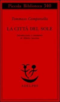 La città del Sole - Tommaso Campanella - Libro Adelphi 1995, Piccola biblioteca Adelphi | Libraccio.it