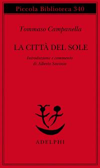 La città del Sole - Tommaso Campanella - Libro Adelphi 1995, Piccola biblioteca Adelphi | Libraccio.it