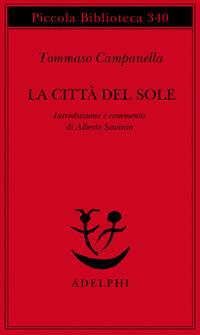 La città del Sole - Tommaso Campanella - Libro Adelphi 1995, Piccola biblioteca Adelphi | Libraccio.it