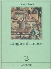 Lingue di fuoco - Tim Parks - Libro Adelphi 1995, Fabula | Libraccio.it