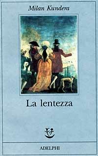 La lentezza - Milan Kundera - Libro Adelphi 1995, Fabula | Libraccio.it