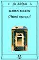 Ultimi racconti - Karen Blixen - Libro Adelphi 1995, Gli Adelphi | Libraccio.it