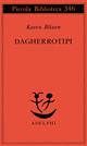 Dagherrotipi - Karen Blixen - Libro Adelphi 1995, Piccola biblioteca Adelphi | Libraccio.it