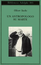 Un antropologo su Marte. Sette racconti paradossali