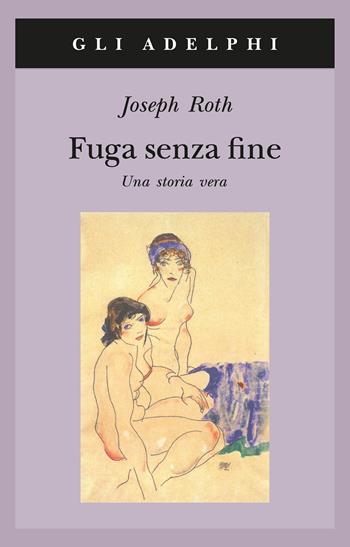 Fuga senza fine. Una storia vera - Joseph Roth - Libro Adelphi 1995, Gli Adelphi | Libraccio.it