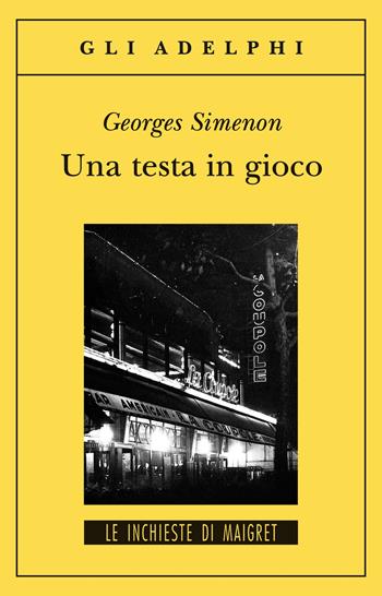 Una testa in gioco - Georges Simenon - Libro Adelphi 1995, Gli Adelphi. Le inchieste di Maigret | Libraccio.it