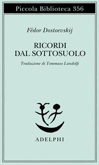 Ricordi dal sottosuolo - Fëdor Dostoevskij - Libro Adelphi 1995, Piccola biblioteca Adelphi | Libraccio.it