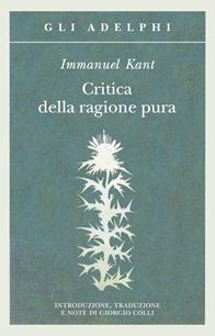 Critica della ragione pura - Immanuel Kant - Libro Adelphi 1995, Gli Adelphi | Libraccio.it