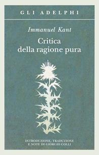 Critica della ragione pura - Immanuel Kant - Libro Adelphi 1995, Gli Adelphi | Libraccio.it