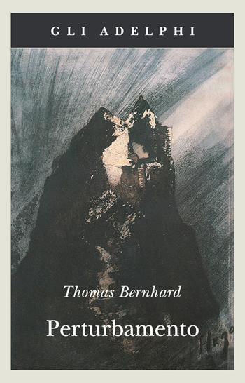 Perturbamento - Thomas Bernhard - Libro Adelphi 1995, Gli Adelphi | Libraccio.it