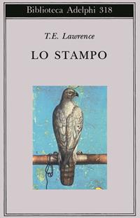 Lo stampo - Thomas Edward Lawrence - Libro Adelphi 1996, Biblioteca Adelphi | Libraccio.it