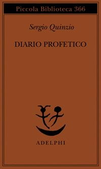 Diario profetico - Sergio Quinzio - Libro Adelphi 1996, Piccola biblioteca Adelphi | Libraccio.it