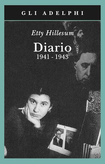 Diario 1941-1943 - Etty Hillesum - Libro Adelphi 1996, Gli Adelphi | Libraccio.it