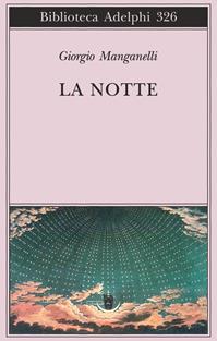 La notte - Giorgio Manganelli - Libro Adelphi 1996, Biblioteca Adelphi | Libraccio.it