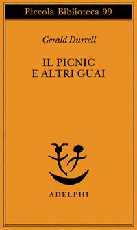 Il picnic e altri guai - Gerald Durrell - Libro Adelphi 1996, Piccola biblioteca Adelphi | Libraccio.it