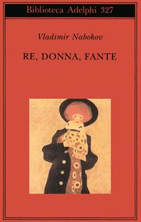 Re, donna, fante - Vladimir Nabokov - Libro Adelphi 1996, Biblioteca Adelphi | Libraccio.it