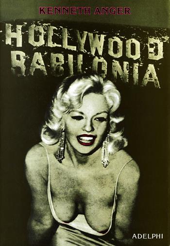 Hollywood Babilonia - Kenneth Anger - Libro Adelphi 1996 | Libraccio.it