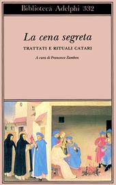 La cena segreta. Trattati e rituali catari