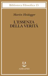 L' essenza della verità. Sul mito della caverna e sul «Teeteto» di Platone