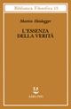 L' essenza della verità. Sul mito della caverna e sul «Teeteto» di Platone - Martin Heidegger - Libro Adelphi 1997, Biblioteca filosofica | Libraccio.it