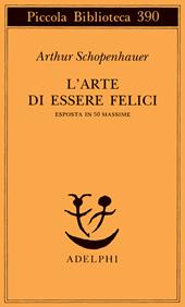 L'arte di essere felici esposta in 50 massime