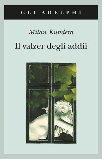 Il valzer degli addii - Milan Kundera - Libro Adelphi 1997, Gli Adelphi | Libraccio.it