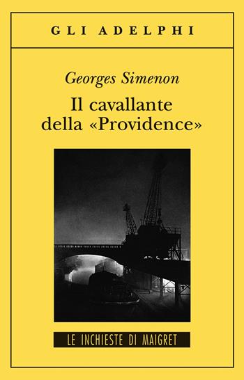 Il cavallante della «Providence» - Georges Simenon - Libro Adelphi 1997, Gli Adelphi. Le inchieste di Maigret | Libraccio.it