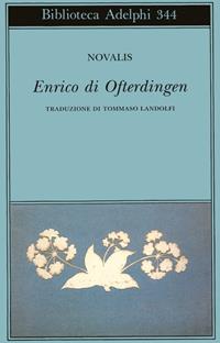 Enrico di Ofterdingen - Novalis - Libro Adelphi 1997, Biblioteca Adelphi | Libraccio.it