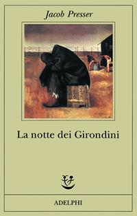 La notte dei girondini - Jacob Presser - Libro Adelphi 1997, Fabula | Libraccio.it