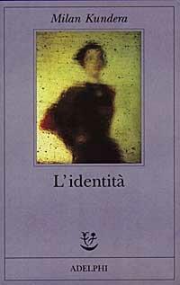 L' identità - Milan Kundera - Libro Adelphi 1997, Fabula | Libraccio.it