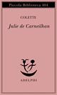 Julie de Carneilhan - Colette - Libro Adelphi 1998, Piccola biblioteca Adelphi | Libraccio.it