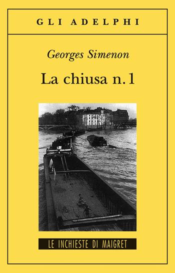 La chiusa n. 1 - Georges Simenon - Libro Adelphi 1998, Gli Adelphi. Le inchieste di Maigret | Libraccio.it