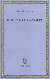 Il riccio e la volpe e altri saggi