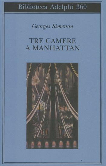 Tre camere a Manhattan - Georges Simenon - Libro Adelphi 1998, Biblioteca Adelphi | Libraccio.it