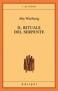 Il rituale del serpente. Una relazione di viaggio - Aby Warburg - Libro Adelphi 1998, I peradam | Libraccio.it