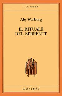 Il rituale del serpente. Una relazione di viaggio - Aby Warburg - Libro Adelphi 1998, I peradam | Libraccio.it