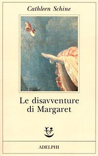 Le disavventure di Margaret - Cathleen Schine - Libro Adelphi 1998, Fabula | Libraccio.it