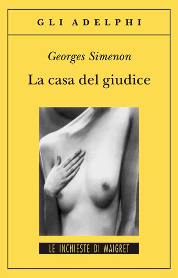 La casa del giudice - Georges Simenon - Libro Adelphi 1998, Gli Adelphi. Le inchieste di Maigret | Libraccio.it