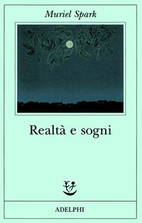 Realtà e sogni - Muriel Spark - Libro Adelphi 1994, Fabula | Libraccio.it