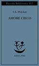 Amore cieco - Victor S. Pritchett - Libro Adelphi 1998, Piccola biblioteca Adelphi | Libraccio.it