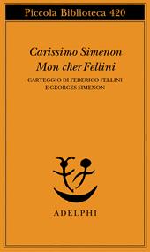 Carissimo Simenon-Mon cher Fellini. Carteggio di Federico Fellini e Georges Simenon