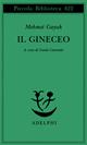 Il gineceo - Mehmet Gayuk - Libro Adelphi 1998, Piccola biblioteca Adelphi | Libraccio.it