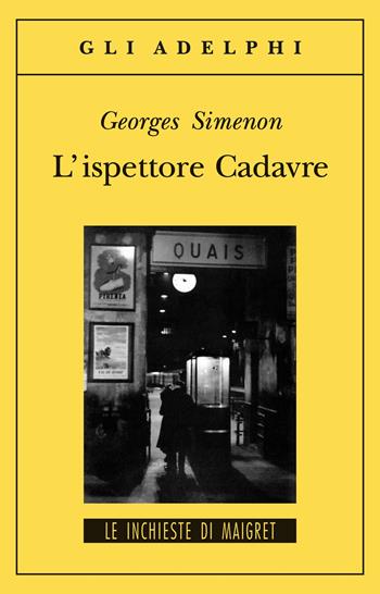 L'ispettore Cadavre - Georges Simenon - Libro Adelphi 1999, Gli Adelphi. Le inchieste di Maigret | Libraccio.it